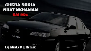 Cheba Nouria Nbat Nkhamam Dj KhaLeD 3 Remix