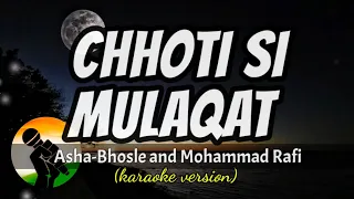 Chhoti Si Mulaqat - Asha Bhosle and Mohammad Rafi (karaoke version)