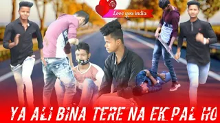 Ya Ali | Bina Tere Na Ek Pal Ho | Sad Love Story | Dil Ban Jaye Pathar Ka | Hit Hindi Song 2020