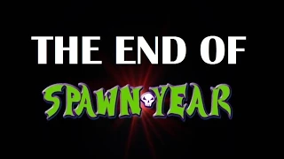 The End of Spawn Year Trailer