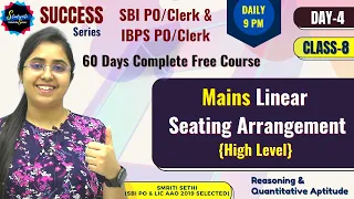 Day 4-Class 8 | Mains Linear Seating Arrangement {High level} Free Reasoning Course | Smriti Sethi