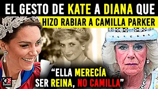 El Gesto de Kate Middleton a su Suegra Diana que ENFURECIÓ a la SIEMPRE Amante Camilla Parker