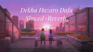 Dekha Hazaro Dafa Lofi Version | Slowed + Reverb + Bass Boosted | 8D Bass Boosted Only.