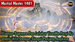 Martial Master 1481 ‼️2 Ahli 1/2 Langkah Transenden Memasuki Sungai Panjang Angkasa