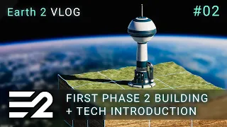 Earth 2 VLOG #2 ECOSIM - First Phase 2 Building & Tech Introduction