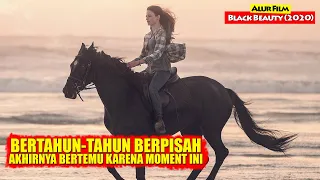 Kesetiaan Seekor Kuda Yang Mengharukan...  | Alur Cerita Film BLACK BEAUTY (2020)