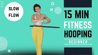 Hula Hoop Dance Workout: 15 Minute Beginner Slow Flow  | Building strength and stamina