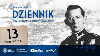 13 września – Dziennik. Wrześniowa obrona Warszawy: Wacław Lipiński [audiobook]