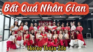 Bất Quá Nhân Gian Remix | Zumba | Choreo Thuận Zilo