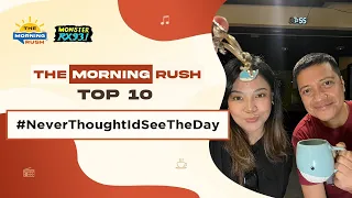 TMR TOP 10: #NeverThoughtIdSeeTheDay | The Morning Rush | RX931
