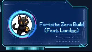 Fortnite Zero Build (Feat. Landon)