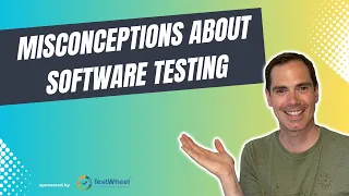 13 Misconceptions About Software Testing