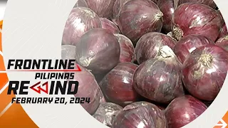 Frontline Pilipinas Rewind | February 20, 2024 #FrontlineRewind