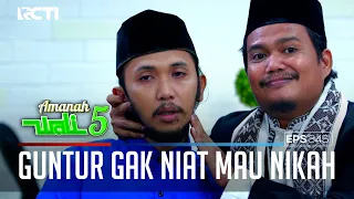 KASIHAN GUNTUR, DIPAKSA NIKAH YANG GAK SESUAI HATINYA - AMANAH WALI 5 [PART 2]