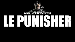 TOUT ou presque sur... LE PUNISHER