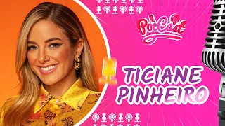 TICIANE PINHEIRO - POCCAST #77