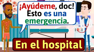 En el Hospital | APRENDE ESPAÑOL | Conversaciones para aprender español - LEARN SPANISH