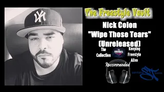 Nick Colon "Wipe Those Tears" (Unreleased) Freestyle Music