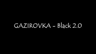 Текст песни GAZIROVKA - Black 2 0