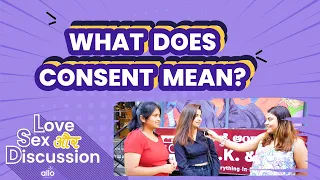 What Does Consent Mean To You? | Love, Sex & Discussion | Allo Health
