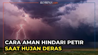 Petunjuk Praktis dan Aman Hindari Petir Saat Hujan Deras