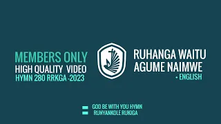 RUHANGA WAITU AGUME NAIMWE | GOD BE WITH YOU TILL WE MEET AGAIN HYMN 280  BY@namaragrace2537