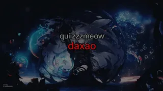 quiizzzmeow - daxao (текст песни)