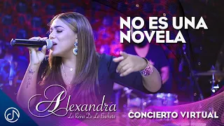 No Es Una Novela - Alexandra [Concierto Virtual]