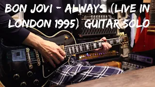 Bon Jovi - Always (Live in London 1995) guitar solo