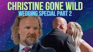 Sister Wives Wedding Special Part 2 RECAP // Christine Gone Wild