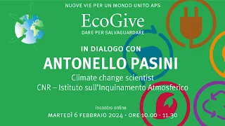 EcoGive: dare per salvaguardare - In dialogo con Antonello Pasini - 6 febbraio 2024