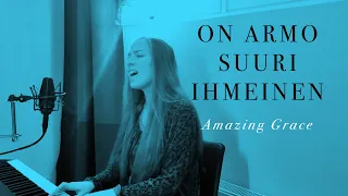 ON ARMO SUURI IHMEINEN | Amazing Grace | Katja Stefanovic