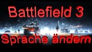 Battlefield 3 einfach Sprache ändern in 3min (jede Sprache)