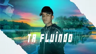 MEGA HOUSE - TA FLUINDO [CLAUDIO]