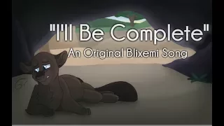 "I'll Be Complete" Briarlight. (ORIGINAL WARRIOR CATS SONG)