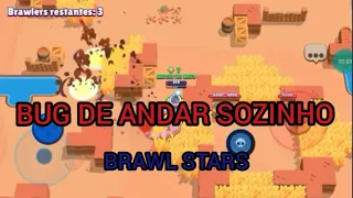 (BUG NO BRAWL STARS) Andar sozinho pior bug de todos.