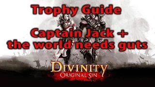 Divinity Orignal Sin Captain Jack + the world needs guts Trophy Achievement Guide