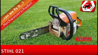 Rettung einer Motorsäge | Stihl 021 mit Hochwasserschaden | Teil 2/2