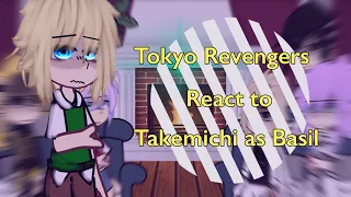 Tokyo Revengers react to Takemichi as Basil || Tokyo Revengers x Omori || Kinda Sunny x Basil?