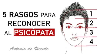 5 RASGOS PARA RECONOCER AL PSICÓPATA  | Antonio de Vicente