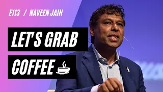 A Billionaire's Perspective on Life | Naveen Jain