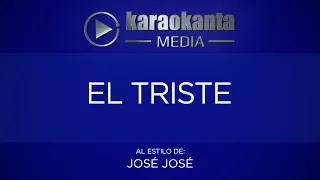 Karaokanta - José José - El triste (LA MEJOR VERSIÓN)(CALIDAD PROFESIONAL)