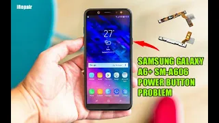 Samsung Galaxy A6+ SM-A606 Power Button Not Working,