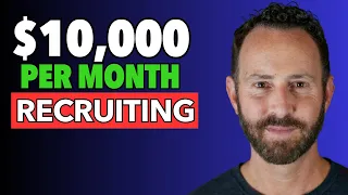 How to Make $10,000 a Month | Start a Staffing and Recruiting Agency for Beginners