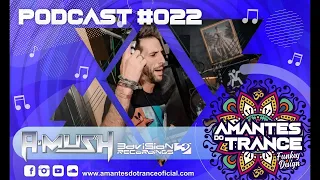 🎧 Podcast Amantes do Trance ૐ SET #022 A-Mush "Lockdown"