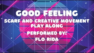 Good Feeling (Flo Rida) Creative Movement and Scarf Play Along