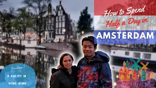 How to Spend Half a Day in Amsterdam (A Gui Po's Trip to Europe Part 7)