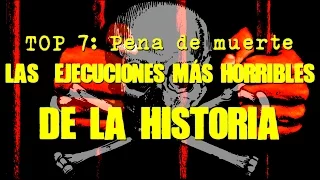 Top: Penas de Muerte - Las 7 Ejecuciones más Horribles de la Historia