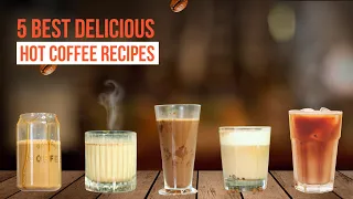 5 Best Hot Coffee Recipes | Best Hot Coffee Recipes Worth Trying