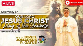 SUNDAY FILIPINO MASS LIVE TODAY II CHRIST THE KING II NOVEMBER 26, 2023 II FR. JOWEL GATUS